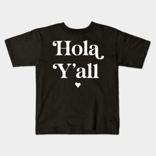 Hola y’all Kids T-Shirt
